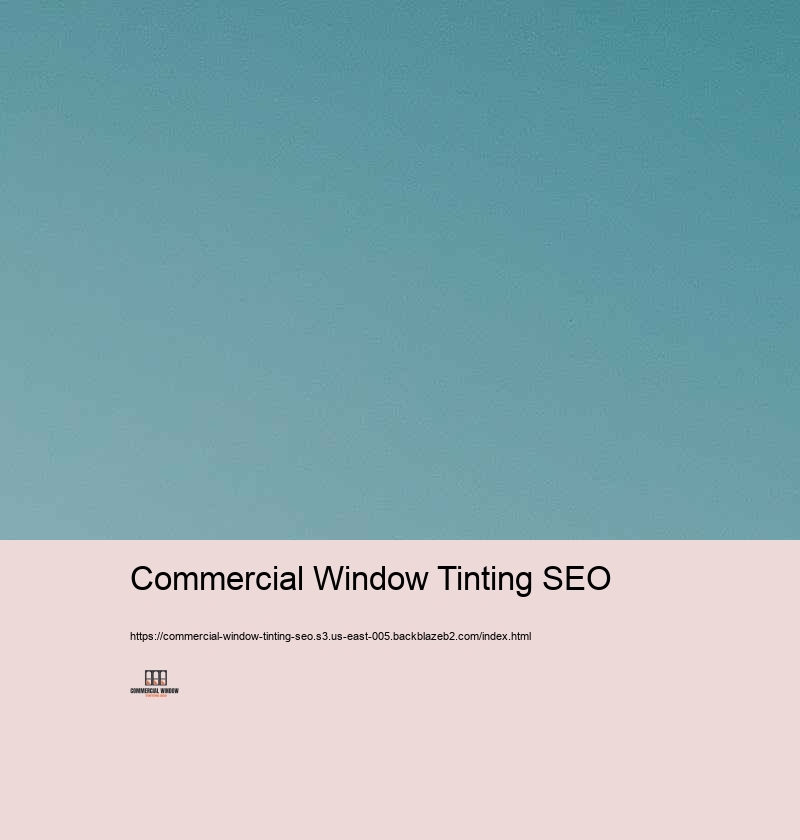 Key phrase Expression Research study Research study Tips for Commercial Home window Tinting Seo