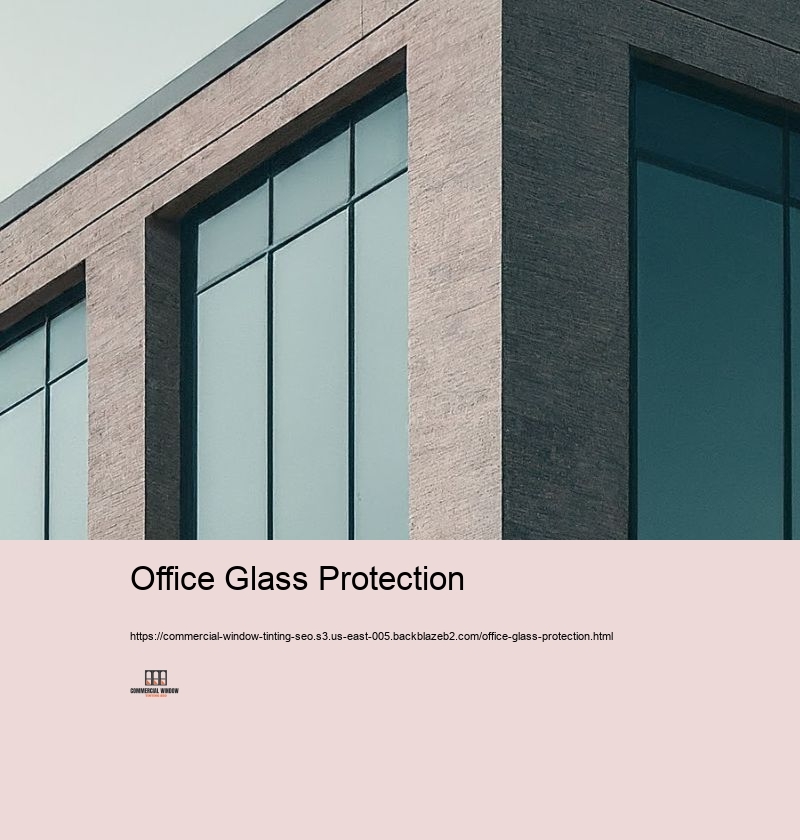 Office Glass Protection